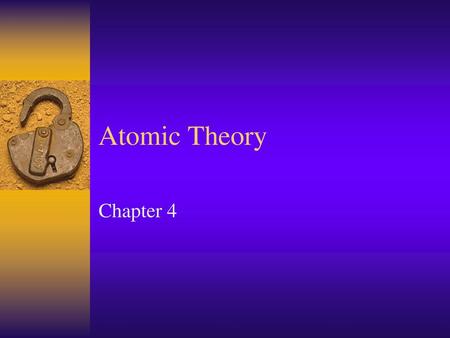 Atomic Theory Chapter 4.