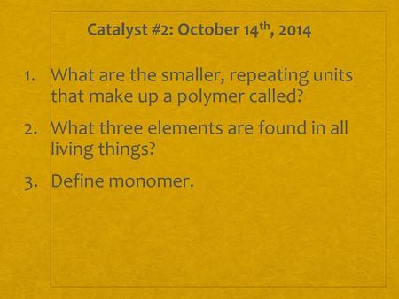 What are the smaller, repeating units that make up a polymer called?