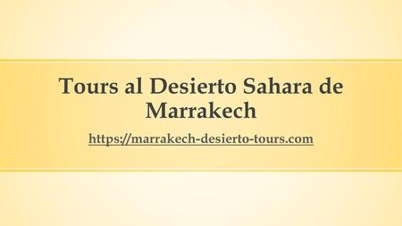 Tours al Desierto Sahara de Marrakech