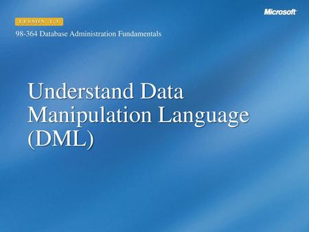 Understand Data Manipulation Language (DML)