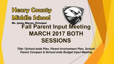 Fall Parent Input Meeting MARCH 2017 BOTH SESSIONS