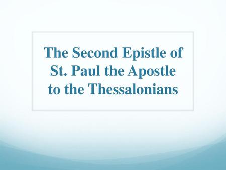 The Second Epistle of St. Paul the Apostle to the Thessalonians