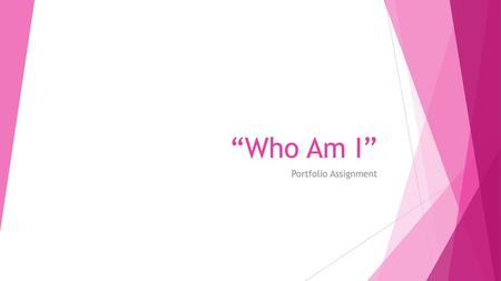 “Who Am I” Portfolio Assignment.