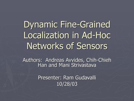 Dynamic Fine-Grained Localization in Ad-Hoc Networks of Sensors