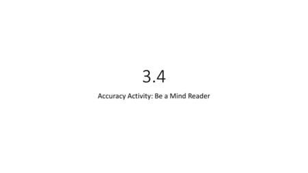 Accuracy Activity: Be a Mind Reader