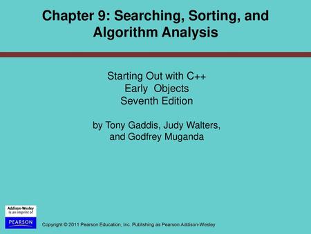 Chapter 9: Searching, Sorting, and Algorithm Analysis