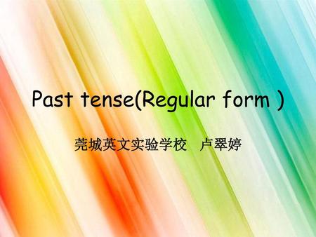 Past tense(Regular form )