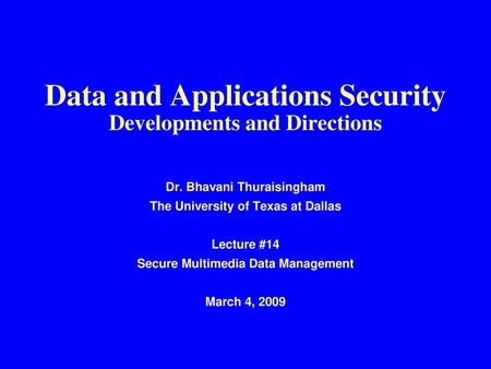 Data and Applications Security Developments and Directions