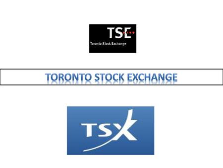 TORONTO STOCK EXCHANGE