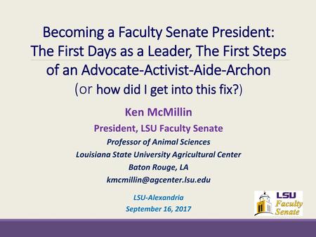 Becoming a Faculty Senate President: The First Days as a Leader, The First Steps of an Advocate-Activist-Aide-Archon (or how did I get into this fix?)