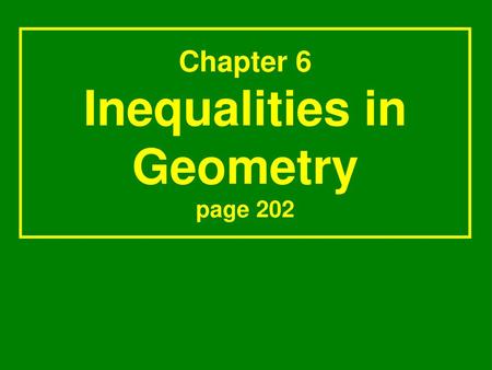 Chapter 6 Inequalities in Geometry page 202