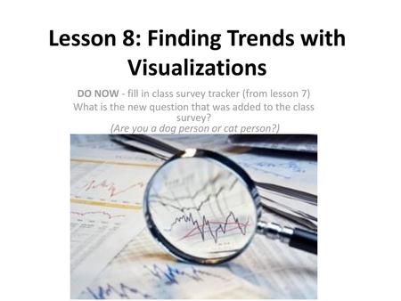 Lesson 8: Finding Trends with Visualizations