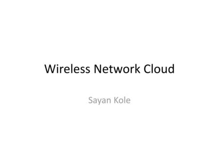 Wireless Network Cloud