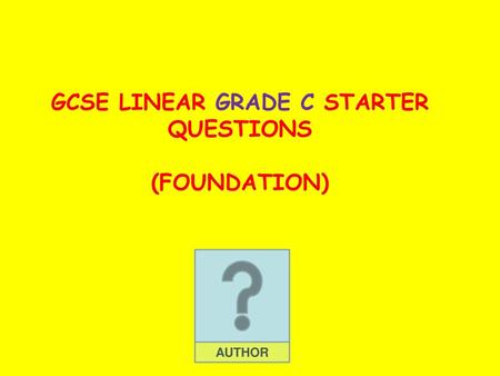 GCSE LINEAR GRADE C STARTER QUESTIONS