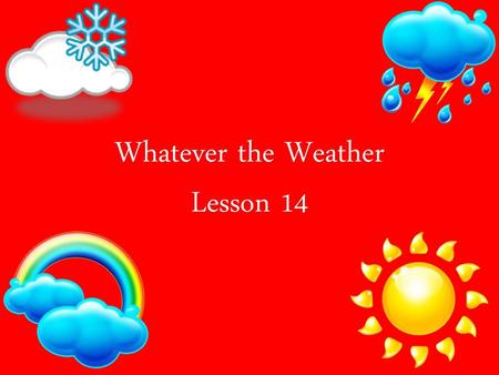 Whatever the Weather Lesson 14