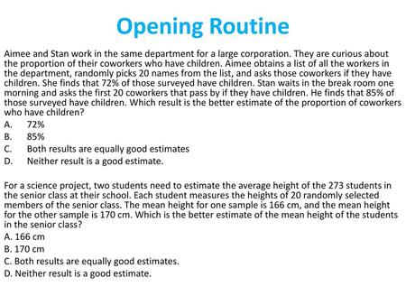 Opening Routine Aimee and Stan work in the same department for a large corporation. They are curious about the proportion of their coworkers who have children.