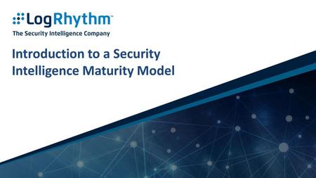 Introduction to a Security Intelligence Maturity Model