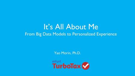 It’s All About Me From Big Data Models to Personalized Experience