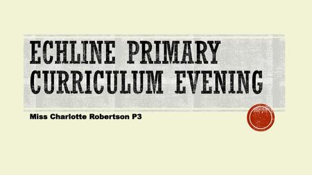 Echline Primary curriculum evening