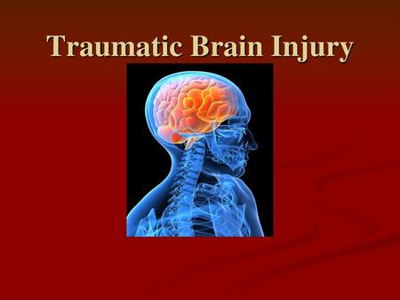 Traumatic Brain Injury