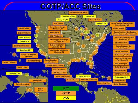 COTP/ACC Sites KEY COTP ACC Sector Sault Ste. Marie Morro Bay, CA