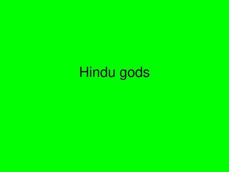 Hindu gods.