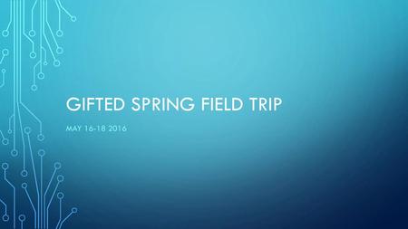 Gifted Spring Field Trip