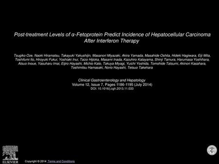 Post-treatment Levels of α-Fetoprotein Predict Incidence of Hepatocellular Carcinoma After Interferon Therapy  Tsugiko Oze, Naoki Hiramatsu, Takayuki.