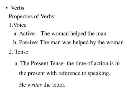 Verbs Properties of Verbs: 1.Voice