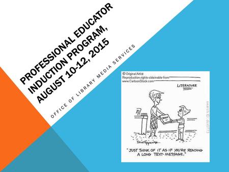 Professional Educator Induction Program, August 10-12, 2015