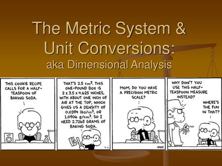 The Metric System & Unit Conversions: aka Dimensional Analysis