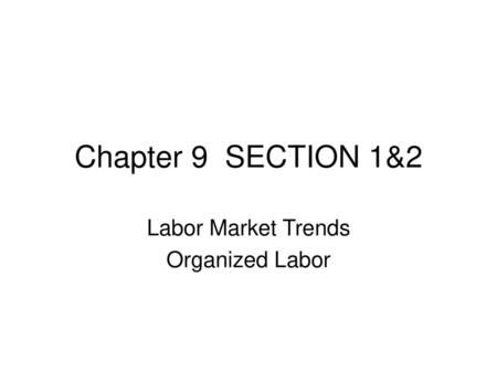 Labor Market Trends Organized Labor