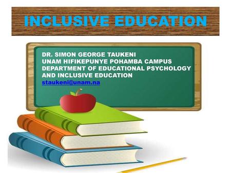 INCLUSIVE EDUCATION DR. SIMON GEORGE TAUKENI