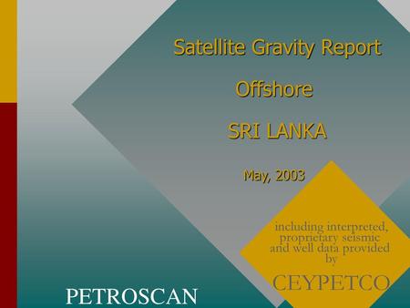 Satellite Gravity Report Offshore SRI LANKA May, 2003