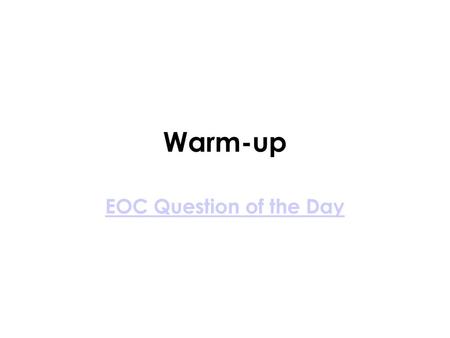 Warm-up EOC Question of the Day.