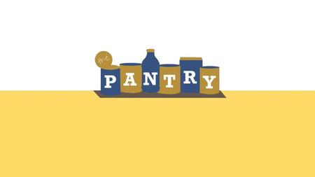 WHO ARE WE?. WHO ARE WE? We are family 12 undergraduate students run The Pantry, which cycles 1,000 meals in an average week, 3 meals per student.