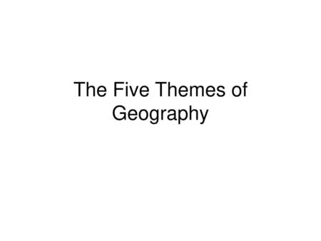 The Five Themes of Geography