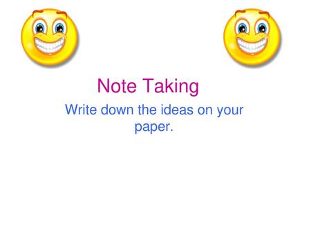 Write down the ideas on your paper.