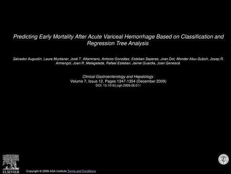 Predicting Early Mortality After Acute Variceal Hemorrhage Based on Classification and Regression Tree Analysis  Salvador Augustin, Laura Muntaner, José.