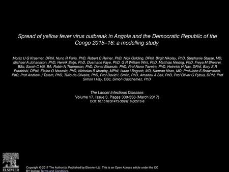 Spread of yellow fever virus outbreak in Angola and the Democratic Republic of the Congo 2015–16: a modelling study  Moritz U G Kraemer, DPhil, Nuno R.