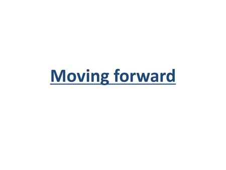 Moving forward.