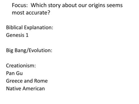 Focus: Which story about our origins seems most accurate?