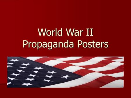 World War II Propaganda Posters