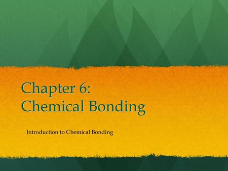 Chapter 6: Chemical Bonding