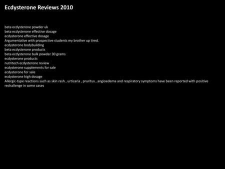 Ecdysterone Reviews 2010 beta ecdysterone powder uk beta ecdysterone effective dosage ecdysterone effective dosage Argumentative with prospective students.