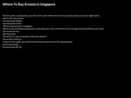 Where To Buy Arcoxia In Singapore