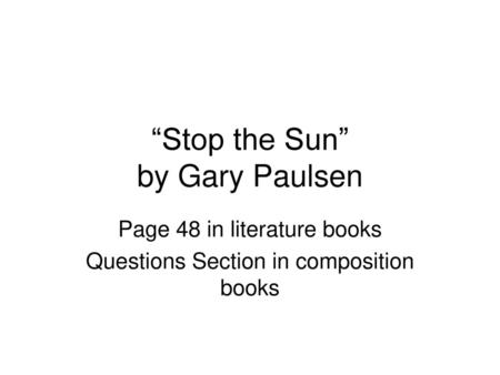 “Stop the Sun” by Gary Paulsen