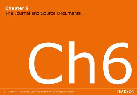 Chapter 6 The Journal and Source Documents