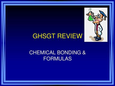 CHEMICAL BONDING & FORMULAS