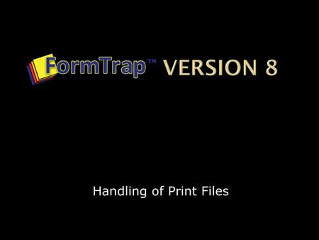 Handling of Print Files